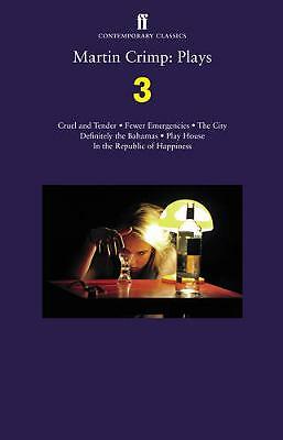 Martin Crimp: Plays 3: Fewer Emergencies; Cruel and Tender; The City; In the...