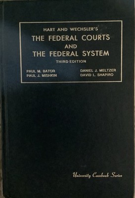 THE FEDERAL COURTS AND THE FEDERAL SYSTEM, 3RD EDITION By Richard H. Fallon VG