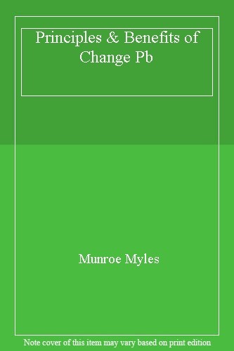 Principles & Benefits of Change Pb,Munroe Myles