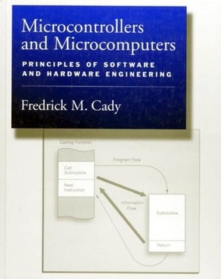 Microcontrollers and Microcomputers: Principles of Software and Hardware Eng...