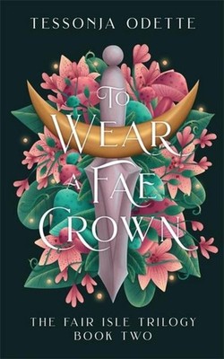 To Wear a Fae Crown, Tessonja Odette