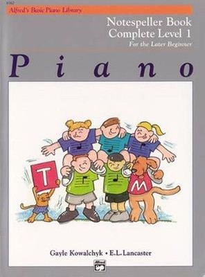 Alfred's Basic Piano Course, Notespeller Book, Complete Level 1 by Gayle Kowalch