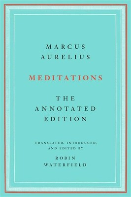 Meditations: The Annotated Edition by Marcus Aurelius Paperback Book