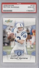 2008 Score Peyton Manning #127 PSA 10 GEM MT HOF 0c3