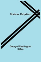 George Washington Cable | Madame Delphine | Taschenbuch | Englisch (2022)