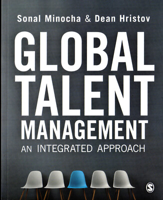 Global Talent Management: An Integrated Approach by S Minocha & D Hristov, 2019 
