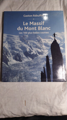 Le Massif du Mont Blanc: Die 100 schönsten Rennen REBUFFAT DENOEL 2001