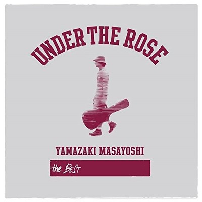 Yamazaki Masayoshi Under The Rose -B-Sides & Rarities 2005-2015- (CD)