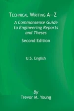 Technical Writing A-Z U.s. Edition: A Common Sense Guide To Engineering Repor...