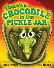 There's a Crocodile in Our Pickle Jar by Artie Knapp Paperback Book