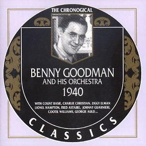 BENNY GOODMAN - Benny Goodman 1940 - CD - **BRAND NEW/STILL SEALED**
