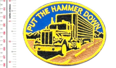 Trucking 'Put The Hammer Down' Driver Patch    NO TARIFF