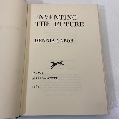 Inventing The Future Dennis Gabor Alfred A Knopf 1964 HC VTG First American Ed