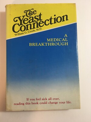 The Yeast Connection: A Medical Breakthrough HCDJ Recipes WILLIAM CROOK MD