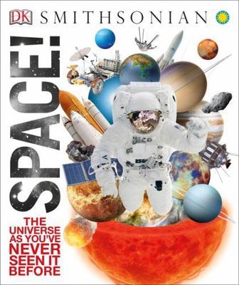 Space!: The Universe as You've Never Seen It Before (Knowledge Encyclopedias) D
