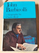 John Barbirolli  A Biography by Charles Reid - Hardback Book 1971