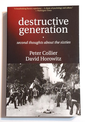 DESTRUCTIVE GENERATION (Signed by Peter Collier)  David Horowitz
