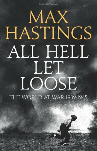 All Hell Let Loose: The World at War 1939-1945 by Max Hastings Book The Fast - Bild 1 von 2