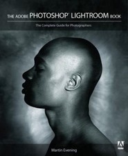 The Adobe Photoshop Lightroom Book: The Complete Guide for Photographers