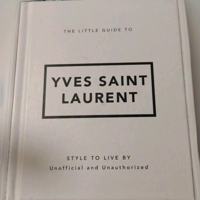 The Little Guide to Yves Saint Laurent: Style to Live By (Hardcover)