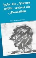 Wer Die Normen ErfüLlt, Verletzt Die NormalitäT | Rolf Friedrich Schuett | Buch