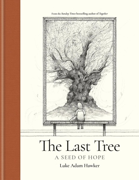 The Last Tree | A Seed Of Hope | Luke Adam Hawker | Buch | Gebunden | Englisch-image
