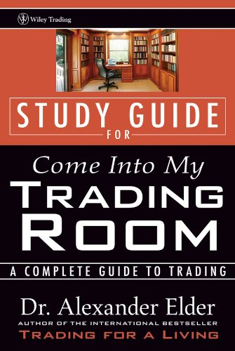 Study Guide for Come Into My Trading Room: A Complete... - Elder, Alexander