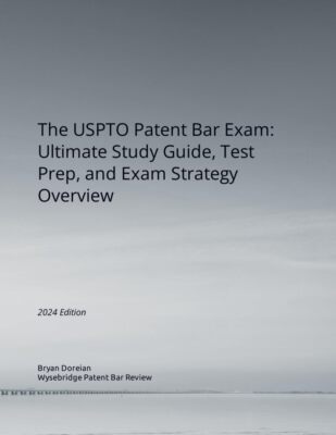 The USPTO Patent Bar Exam by Bryan Doreian