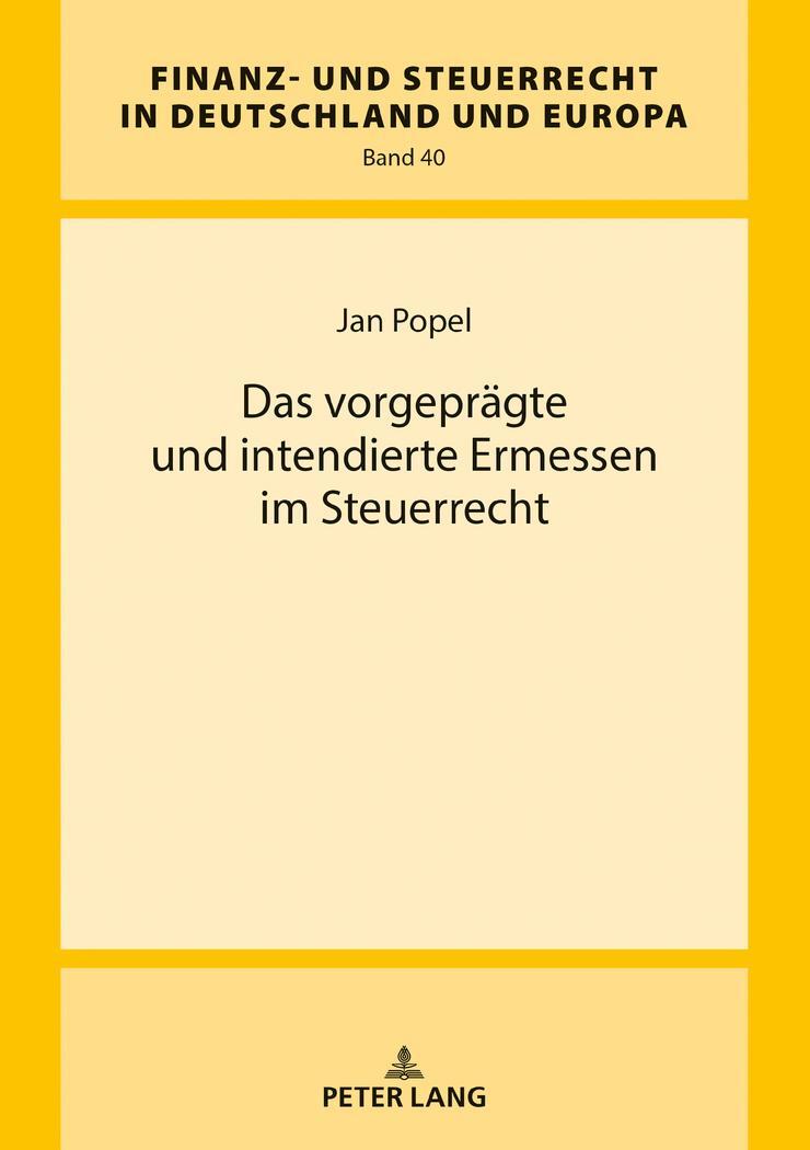 Das Vorgeprägte Und Intendierte Ermessen Steuerrecht | Buch |