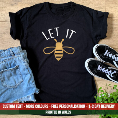Ladies Let It Bee T Shirt Cute Funny Hive Mind Honey Summer Birthday Gift Top 