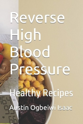 #ad Austin Ogbeiwi Isaac Reverse High Blood Pressure Paperback UK IMPORT $14.80
