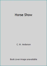 Horse Show by C. W. Anderson