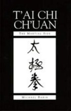 T'ai Chi Ch'uan: The Martial Side