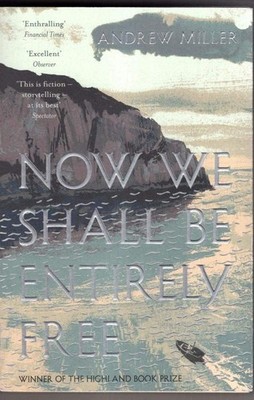 Now We Shall Be Entirely Free,Andrew Miller