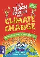 Patricia Daniels ~ How To Teach Grown-Ups About Climate Change 9781804660300