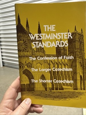 The Westminster Standards The Confession Of Faith 2008 Brand New