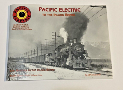 #ad PACIFIC ELECTRIC SERIES VOLUME 1 TO THE INLAND EMPIRE $27.50