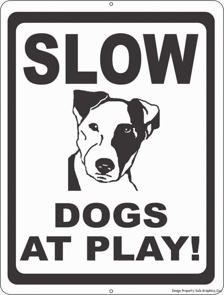 Slow Dogs at Play Sign. Size Options. Keep Neigborhoods Speed Safe for ...
