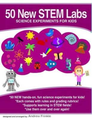 50 New STEM Labs - Science Experiments for Kids (50 STEM Labs) (Volume 4) - GOOD