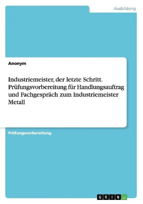 Thumbnail - Industriemeister, Der Letzte Schritt. Prüfungsvorbereitung Für...