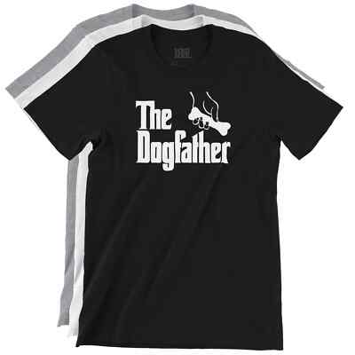 The Dogfather T-Shirt - Dog Lover Gift - WRDMRK | eBay