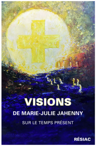 Visions de Marie-Julie Jahenny pour le temps présent - Résiac - 2022 - Neuf - Foto 1 di 1