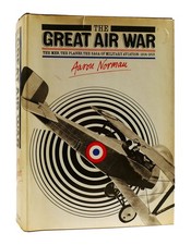 Aaron Norman THE GREAT AIR WAR THE MEN, THE PLANES, THE SAGA OF MILITARY AVIATIO