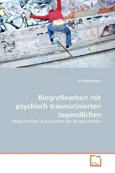 Iris Meck-Bauer | Biografiearbeit Mit Psychisch Traumatisierten Jugendlichen-image