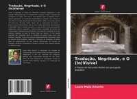 Lauro Maia Amorim | TraduçãO, Negritude, E O (In)VisíVel | Taschenbuch (2021)