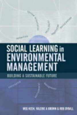Social Learning in Environmental Management: Building a Sustaina