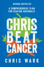 Chris Beat Cancer: A Comprehensive Plan for Healing Naturally - Paperback - GOOD