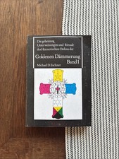 Geheime Rituale des Orden der Die Goldenen Dämmerung, Bd. 1, M.  Eschner ￼