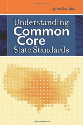 UNDERSTANDING COMMON CORE STATE STANDARDS (PROFESSIONAL By John S. Kendall *NEW*
