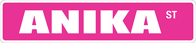 *Aluminum* Anika 4'' x 18'' Metal Novelty Street Sign  SS 315